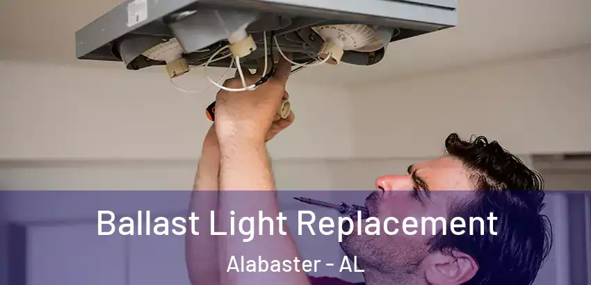  Ballast Light Replacement Alabaster - AL