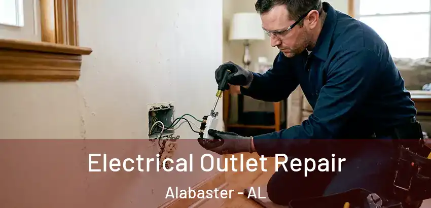  Electrical Outlet Repair Alabaster - AL