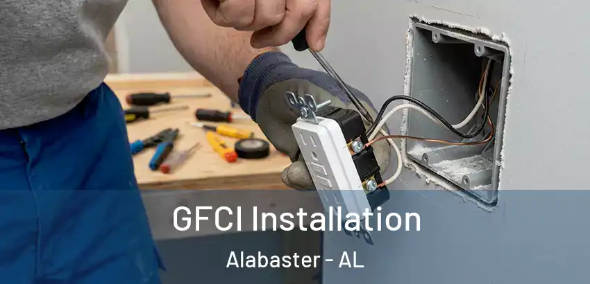  GFCI Installation Alabaster - AL