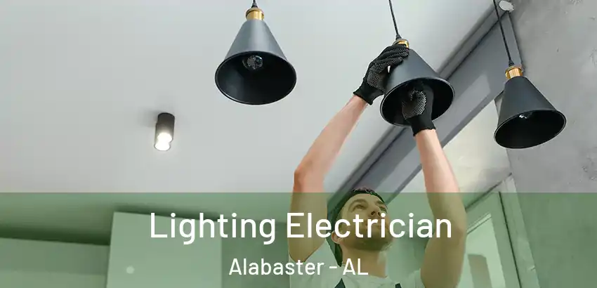  Lighting Electrician Alabaster - AL